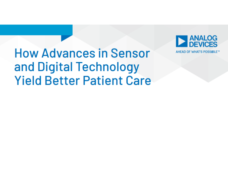 How Advances in Sensor and Digital Tech Yield Better Patient Care