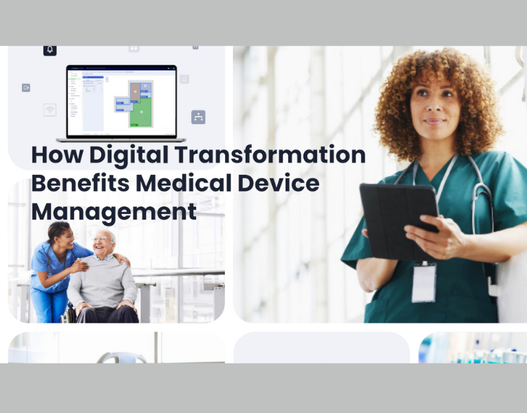 How Digital Transformation Benefits Medical Device Management