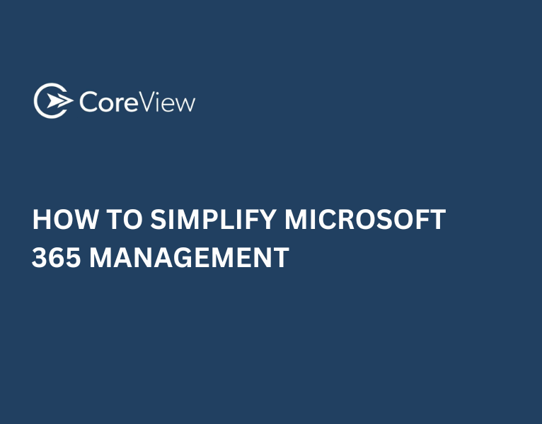 How to Simplify Microsoft 365 Management