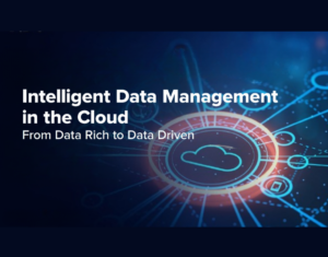 Intelligent Data Management in the Cloud From Data Rich to Data Driven