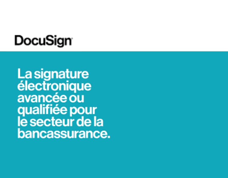 La signature électronique avancée ou qualifiée dans les secteurs de l’assurance, des services financiers et de la gestion patrimoniale