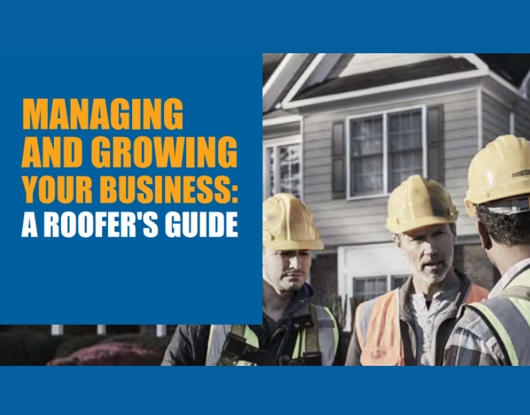 MANAGING AND GROWING YOUR BUSINESS A ROOFER'S GUIDE