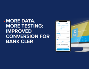 More Data, More Testing Improved Conversion for Bank Cler
