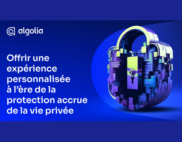 Offrir une expérience personnalisée à l’ère de la protection accrue de la vie privée