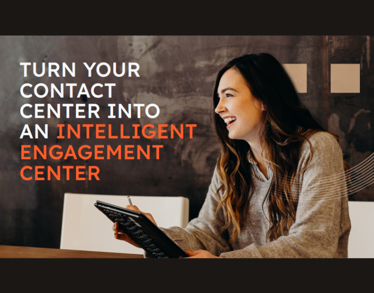 Turn your Contact Center into an Intelligent Engagement Center