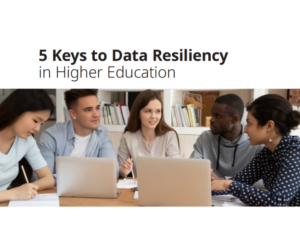 5-Keys-to-Data-Resiliency-in-Higher-Education