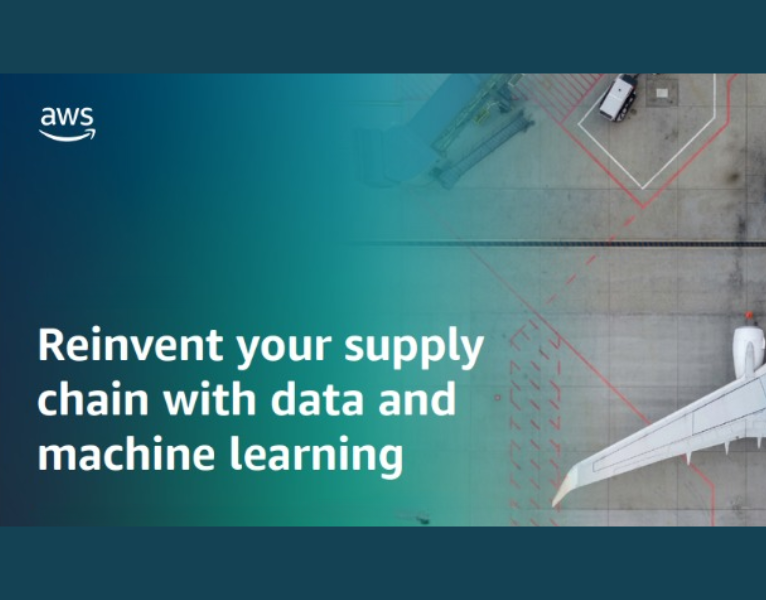 AWS FOR DATA Reinvent your supply chain with data and machine learning