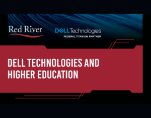 DELL TECHNOLOGIES AND HIGHER EDUCATION