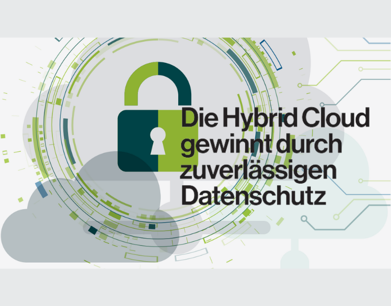 Die Hybrid Cloud gewinnt durch zuverlässigen Datenschutz