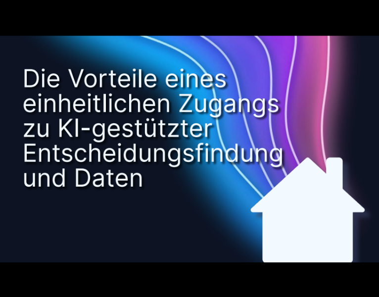 Die Vorteile eines einheitlichen Zugangs zu KI-gestützter Entscheidungsfindung und Daten