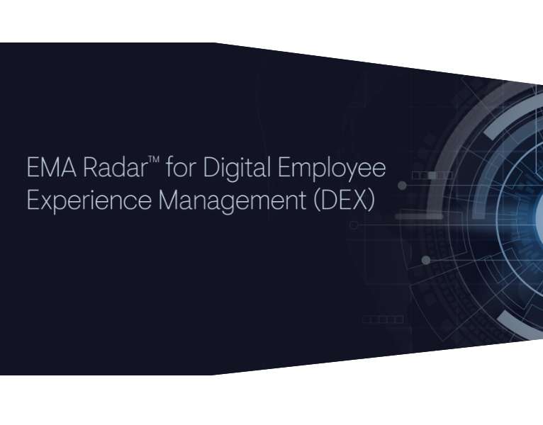 EMA Radar™ for Digital Employee Experience Management (DEX)