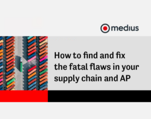 Find and fix the fatal flaws in your supply chain and AP