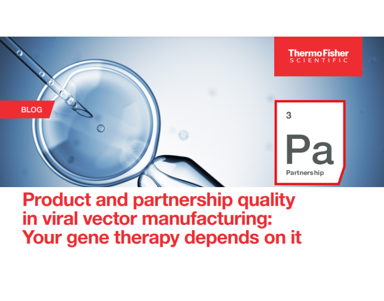 Product and partnership quality in viral vector manufacturing Your gene therapy depends on it