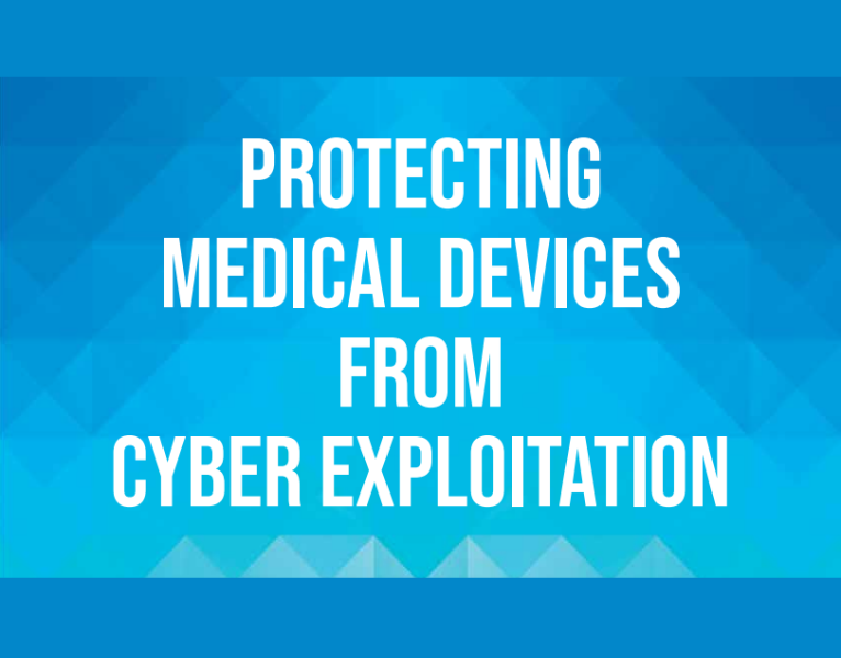 Protecting Medical Devices from Cyber Exploitation