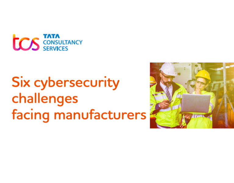 Six cybersecurity challenges facing manufacturers