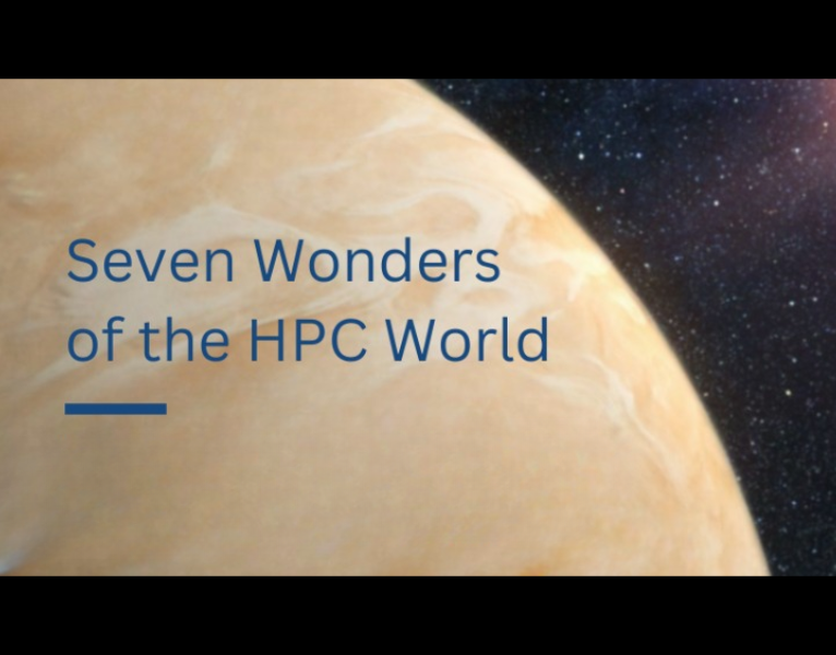 Seven Wonders of the HPC World